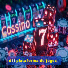 d11 plataforma de jogos